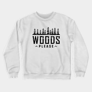 Woods Please Crewneck Sweatshirt